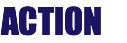 ACTION